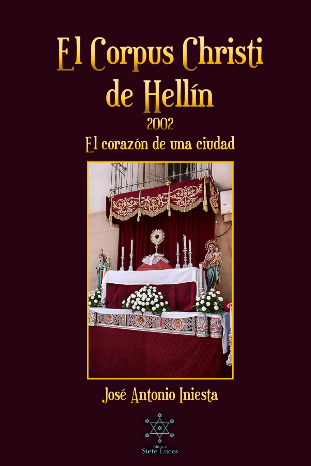 EL CORPUS CHRISTI DE HELLÍN 2002: EL CORAZÓN DE UNA CIUDAD